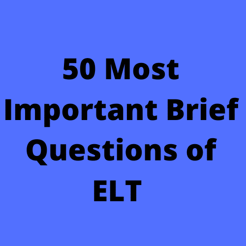 Important Brief Questions of ELT