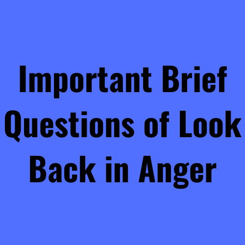 Brief Questions of Look Back in Anger