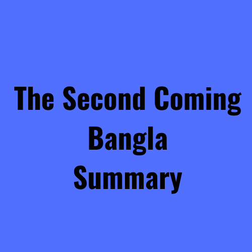 The Second Coming Bangla Summary