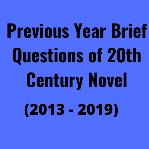 Previous Year Brief Questions of 20th Century Novel