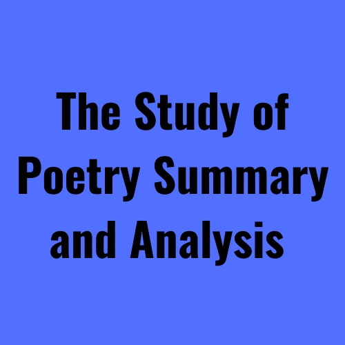 The Study of Poetry Summary and Analysis