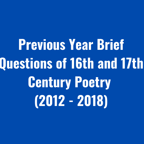 Previous Year Brief Questions of 16th and 17th Century Poetry