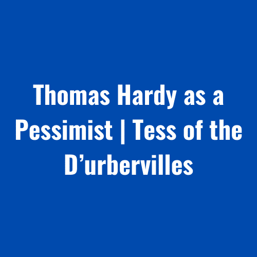Thomas Hardy as a Pessimist