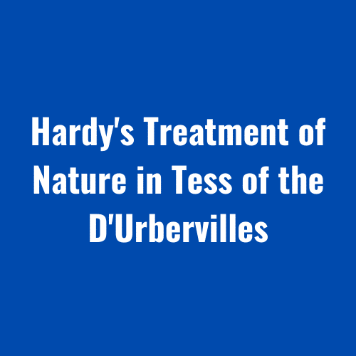 Treatment of Nature in Tess of the D Urbervilles